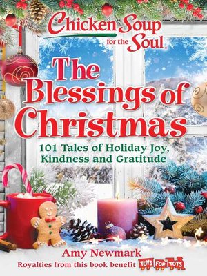 cover image of Chicken Soup for the Soul: the Blessings of Christmas: 101 Tales of Holiday Joy, Kindness and Gratitude